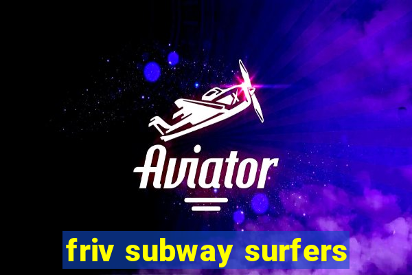 friv subway surfers